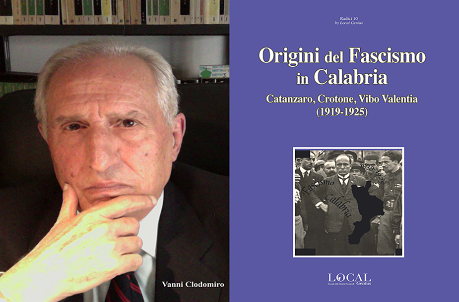 Le origini del Fascismo in Calabria (1919-1925), un libro dello storico Vanni Clodomiro edito da Local Genius nella collana “Radici”