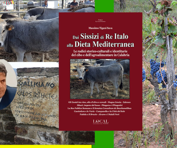 “Dai Sissizi di Re Italo alla Dieta Mediterranea”: libro fondamentale sulle radici storico-culturali di agricoltura e cibo in Calabria