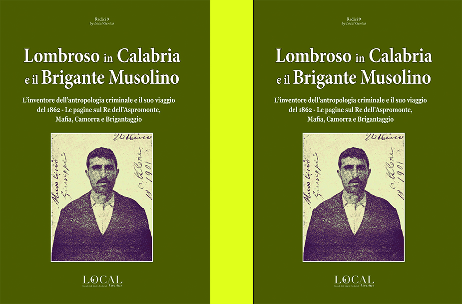 Il <strong>Brigante Musolino</strong>, detto il Re dell’Aspromonte, analizzato da Cesare Lombroso. Nuovo libro di Local Genius